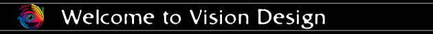 Welcome to Vision Design